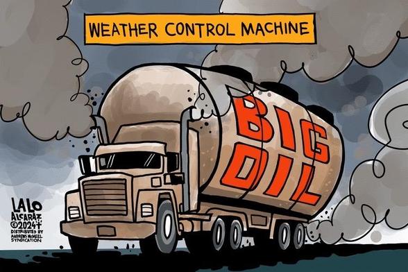 This is a political cartoon depicting a large tanker truck labeled "Big Oil" in bold, red letters on its side. The truck is surrounded by billowing dark clouds of smoke. Above the truck is a sign that reads "Weather Control Machine" in black text on a yellow banner. The style is bold and cartoonish, with exaggerated features on the truck and heavy use of grays, blacks, and reds to create a polluted, smoky atmosphere. The cartoon is signed by Lalo Alcaraz, and the year "2024" is visible, along with distribution information from Andrews McMeel Syndication.