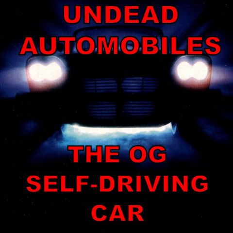 "Christine" movie image, meme text "Undead Automobiles / The OG Self-Driving Car"