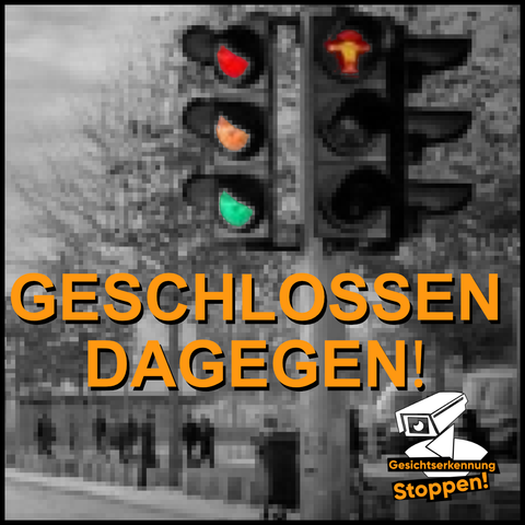 Schwarz-Weiß Bild einer Ampel, die Lichter der Ampel sind farbig.
Schriftzug "Geschlossen dagegen" zentral im Bild, rechts in der Ecke das Logo des Bündnis "Gesichtserkennung Stoppen"
