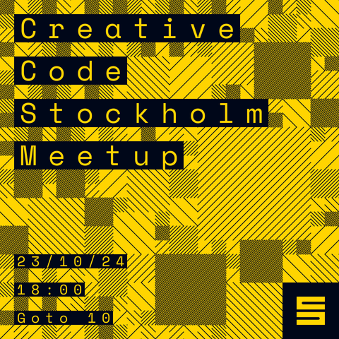 Poster for Creative Code Stockholm Meetup. Yellow and dark blue.
