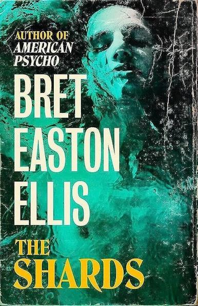 Front cover of Bret Easton Ellis's "The Shards"