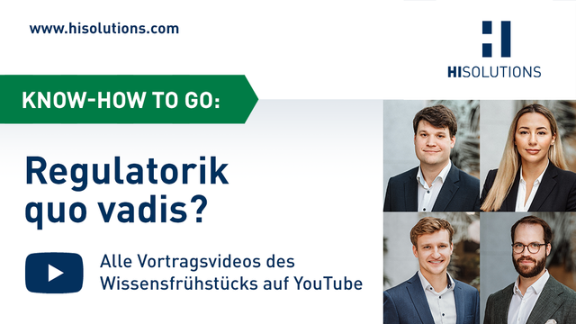 Portraitfotos von vier Referenten des Wissensfrühstücks von HiSolutions zum Thema "Regulatorik - quo vadis?". Dazu der Hinweis, das die Vorträge auf YouTube verfügbar sind.