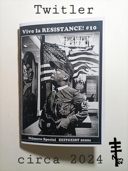 Trump as hitler on cover of zine. Says Twitler circa 2024 with Resistance International sigil.