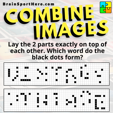 Combine the images and lay the two parts exactly over each other. The dots of every layer form a hidden word. Can you identify the hidden word?