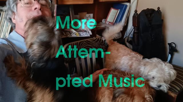 Cover photo for my latest music video.
Me, a guy with shaggy grey hair, with a terrier in my face, and two other small dogs, one blonde, one white, on the chair next to be.
I'm in a dim, cluttered room, happy to have recorded another song, knowing that the video may outlast the dogs, if not me.
Front and center, the words "More Attem-pted Music" appear in blue-green letters.