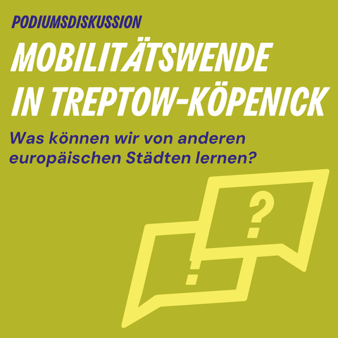 Podiumsdiskussion: Mobilitätswende in Treptow-Köpenick. Was können wir von anderen europäischen Städten lernen?