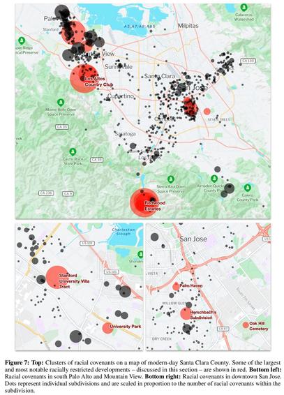 Maps – 
Top: Clusters of racial covenants on a map of modern-day Santa Clara County. Some of the largest and most notable racially restricted developments – discussed in this section – are shown in red.
Bottom left: Racial covenants in south Palo Alto and Mountain View. Bottom right: Racial covenants in downtown San Jose. Dots represent individual subdivisions and are scaled in proportion to the number of racial covenants within the subdivision.