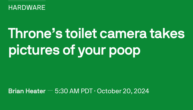 HARDWARE
Throne’s toilet camera takes pictures of your poop

Brian Heater
5:30 AM PDT · October 20, 2024