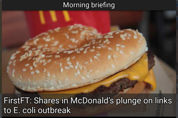 Morning briefing :  Shares in McDonald's plunge on links to E. coli outbreak