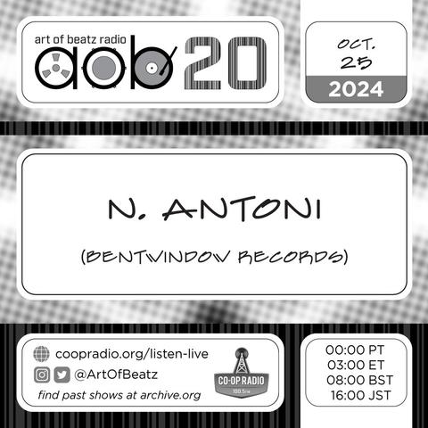 Electronic flyer for Art of Beatz Radio
October 25, 2024 featuring N. Antoni