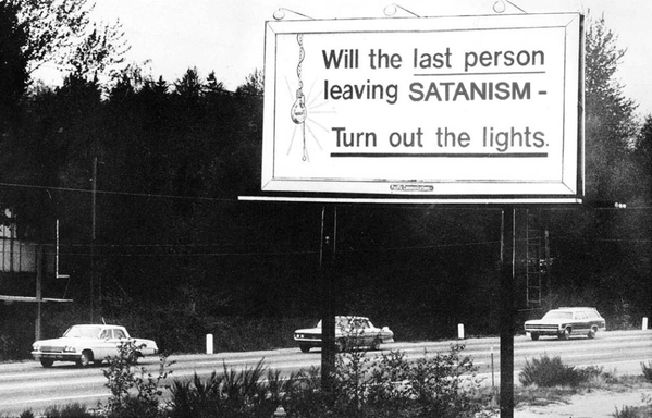 edited billboard that says "will the last person leaving satanism turn out the lights?"