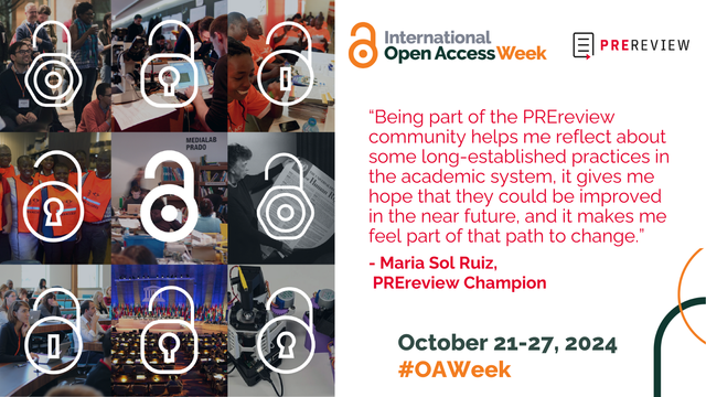 A series of 9 icons of locks of different styles are unlocked over the top of 9 different images of groups of people in research settings. On a green background next to the images are the Open Access Week logo and PREreview logo. Along with the theme of Community Over Commercialization and the quote “Being part of the PREreview community helps me reflect about some long-established practices in the academic system, it gives me hope that they could be improved in the near future, and it makes me feel part of that path to change" by Maria Sol Ruiz, PREreview Champion