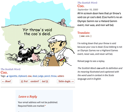 Cow comes flying over the crest of a hill and half buries itself into the ground, the referee writes into his clipboard declaring the throw void as the coo is dead and shouts that at the competitor who sticks his head up over the hill. (animated gif)

In Scots: Ah’m scrievin doon here that yir throw’s void cos yir coo’s deid. (Coo hurlin’s no an Olympic Gemm nor a Hieland Gemm event, nivir was, and nivir will be).
Translate:

coo: cow.

In English: I’m noting down that your throw is void because your cow is dead. (Cow lobbing is not an Olympic Games nor a Highland Games event, never was, and never will be).