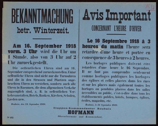 Bekanntmachung betr. Winterzeit. Herausgeber: Etappenkommandantur Roubaix; Oberstleutnant Hofmann; Druck: keine Angaben; Größe: 45 x 56 cm; Anzahl: 1; Text in Deutsch und Französisch auf blauem Papier. 14. September 1918. Landesarchiv Baden-Württemberg, Hauptstaatsarchiv Stuttgart J 151 Nr 1526