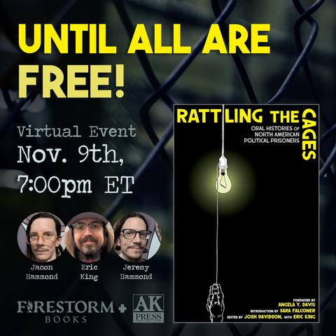 A promotional graphic for "Until Are Are Free!" a virtual event taking place at 7pm ET on November 9th. The image includes the cover of the book "Rattling the Cages: Oral Histories of North American Political Prisoners" as well as headshots for the panelists.