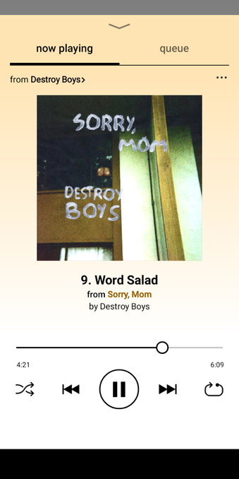 screenshot of Bandcamp app showing track nine "Word Salad" by band Destroy Boys off their album "Sorry, Mom" 

the album is purchasable but i ain't made of money so i'm currently listening to it this very morning starting with track five "I Threw Glass at My Friend's Eyes And Now I'm on Probation" - i first came across that song through a cover version by Cara Beth on YouTube which Google-Alphabet product i am disassociating from (rather than "dissociating" which is a completely different thing)