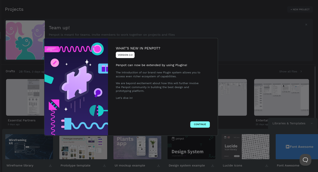 The Penpot welcome screen which announces the following, 

"Penpot can now be extended by using Plugins! The introduction of our brand new Plugin system allows you to access even richer ecosystem of capabilities. We are beyond excitement about how this will further involve the Penpot community in building the best design and prototyping platform."