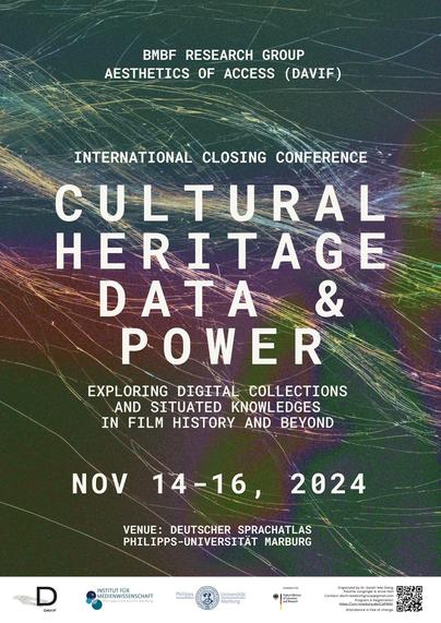 Poster of the DAVIF Closing Conference "Cultural Heritage Data & Power. Exploring Digital Collections and Situated Knowledged in Film History and Beyond". The conference takes place on November 14-16, 2024 at Philipps-Universität Marburg.