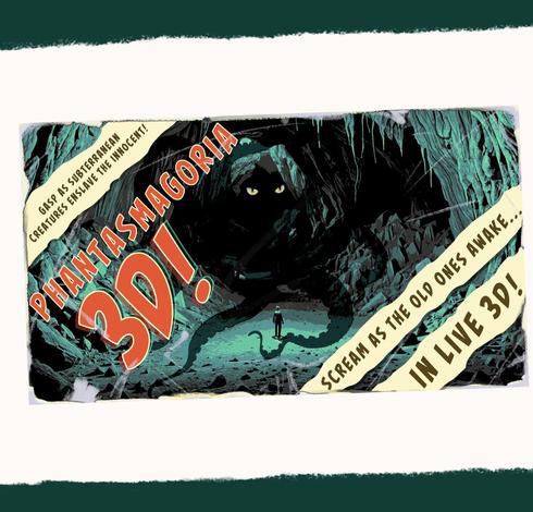Poster for Phantasmagoria 3D! The title in red retro font against an illustration of a person standing inside the entrance of a spooky cave, the shadows of two giant tentacles stretching out towards them on the floor and a pair of yellow eyes glowing in the pitch black of depths of the cave. A banner in the upper left reads: Gasp as subterranean creatures enslave the innocent! Banners in the bottom right read: Scream as the Old Ones awake... in Live 3D!