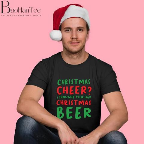 Mens Christmas Shirts, Christmas Cheer ? I Thought You Said Beer T-Shirt - Christmas Shirts for Mens - BaoHanTee