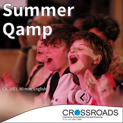 "Summer Qamp
CA, 2023, 80 min, English

Crossroads 
Festival for Documentary Film and Discourse
31.10. - 9.11.2024 // GRAZ"