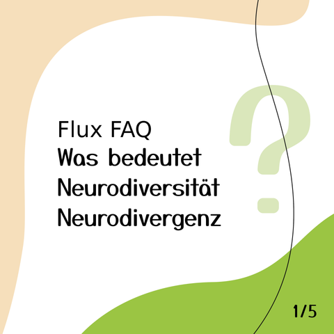 Flux FAQ: Was bedeutet Neurodiversität / Neurodivergenz?