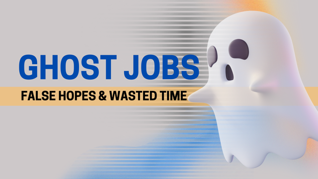 graphic - ghost jobs - false hopes and wasted time