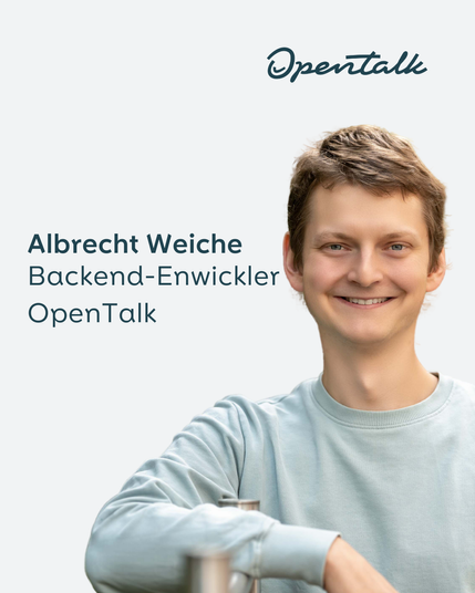 Albrecht Weiche, 
Backend-Enwickler OpenTalk