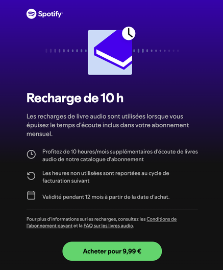 Recharge de 10 h
Les recharges de livre audio sont utilisées lorsque vous épuisez le temps d'écoute inclus dans votre abonnement mensuel.
Acheter pour 9,99 €