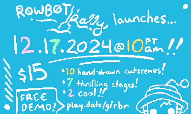 RowBot Rally launches ... 12.17.2024, @ 10 am PT!! Just $15!! 10 hand-drawn cutscenes! 7 thrilling stages! 2 cool!! There's even a free demo!