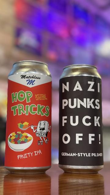 Cans of Matchless Hop Tricks and Future Primitive Nazi Punks Fuck Off!