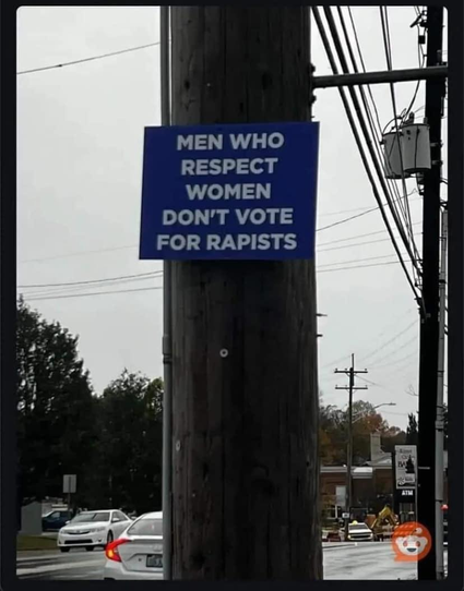 add fixed in an eletrical pole saying: "Men who respect women don't vote for rapists"
