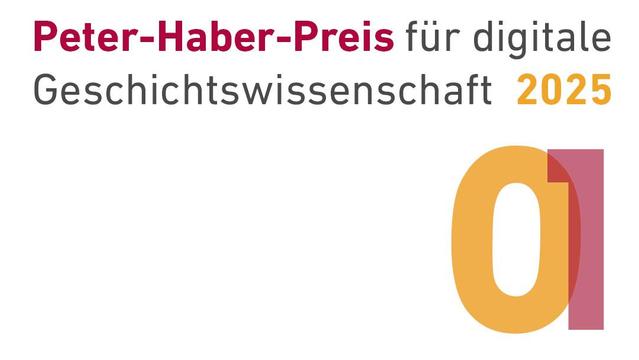 Ankündigungsgrafik für den Peter-Haber-Preis 2025. Zu lesen ist: "Peter-Haber-Preis für digitale Geschichtswissenschaft 2025", gefolgt von den ineinander verschränkten Zahlen 0 und 1.