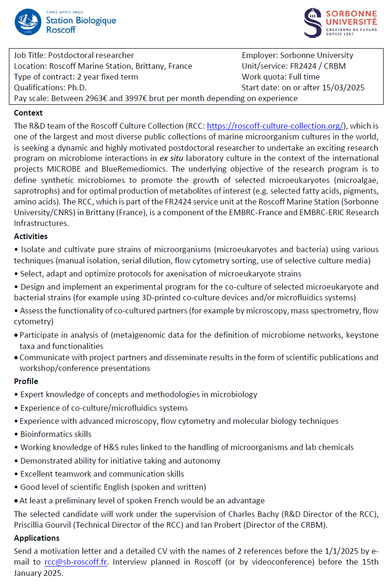 The selected candidate will work under the supervision of Charles Bachy (R&D Director of the RCC), Priscillia Gourvil (Technical Director of the RCC) and lan Probert (Director of the CRBM). 

Applications: Send a motivation letter and a detailed CV with the names of 2 references before the 1/1/2025 to rcc@sb-roscoff.fr. 

Interview: planned in Roscoff (or by videoconference) before the 15th January 2025.