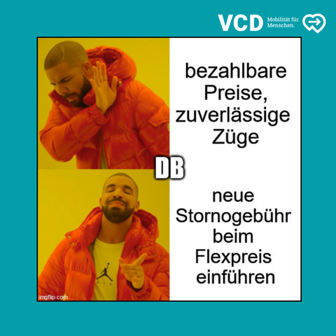 Man sieht ein bekanntes Internet-Meme mit dem Musiker Drake, der hier die Deutsche Bahn verkörpern soll. Im ersten Bild schaut er ablehnend, Text daneben: "bezahlbare Preise, zuverlässige Züge". Im nächsten Bild stimmt er anerkennend zu, Text daneben: "neue Stornogebühr beim Flexpreis einführen".