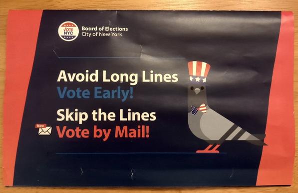 A New York City Board of Elections mailer sent before the early voting period for the 2024 general election. About 80% of the center of the mailer has a dark blue background with two slanted burnt orange lines on the far edges. On the right side of the mailer is a large drawn pigeon with an Uncle Sam hat and bow-tie. Next to the pigeon it says "Avoid Long Lines Vote Early!" and "Skip the Lines Vote by Mail!"