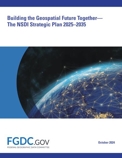 cover page: Building the Geospatial Future Together—
The NSDI Strategic Plan 2025–2035