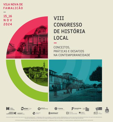 Cartaz do oitavo Congresso de História Local: Conceitos, Práticas e Desafios na Contemporaneidade. Vila Nova de Famalicão, 15 e 16 de Novembro de 2024. O cartaz inclui algumas fotos antigas de ruas e praças de Vila Nova de Famalicão.