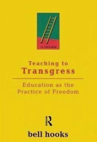 Cover of 'teaching to transgress: education as the practice of freedom' by bell hooks