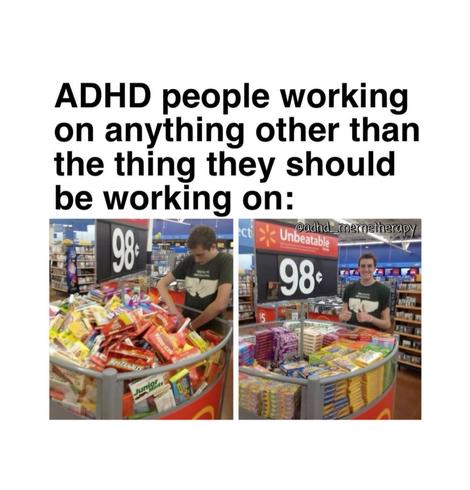 A meme depicting a person appearing distracted while sorting through a display of candy in a store, contrasting with a humorous commentary “ADHD people working on anything other than the thing they should be working on.” The image contains two photos: one where the person is organizing candy and another showing them smiling and giving a thumbs up with a big well organized Walmart bin of candy.