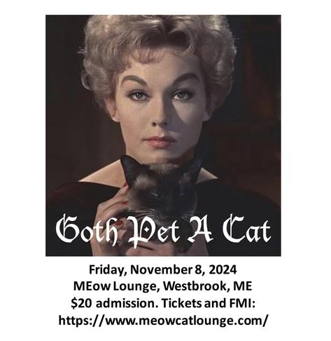 A flyer for an event. Taking up most of the space is a photograph of a blonde woman holding a siamese cat. The words: "Goth Pet A Cat" are in white letters.
Below the photo is more text in black:
Friday, November 8th, 2024
MEow Lounge, Westbrook, ME
$20 admission. Tickets and FMI: https://www.meowcatlounge.com