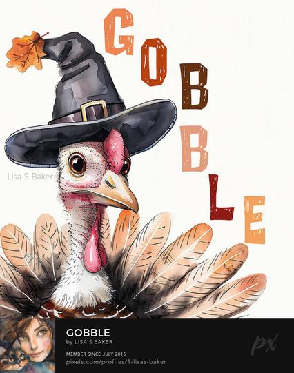 An art print of a turkey in a witches hat with an autumn leaf, next to the turkey is the word "GOBBLE". Art by Lisa S Baker.