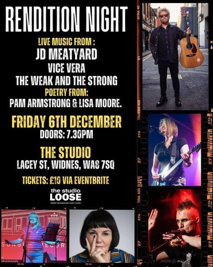 promo poster for the 6 december rendition night, music and poetry, at the studio widnes with jd meatyard, vice vera, pam armstrong, lisa moore and the weak and the strong. text on the left and on the right and bottom pictures of the artists