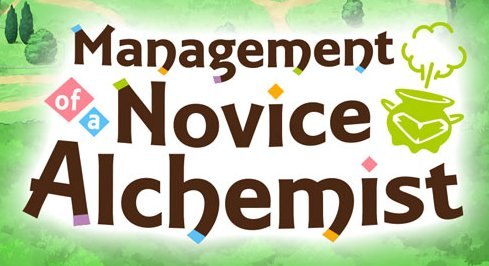 Image reads "Management of a Novice Alchemist"