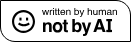 Badge qui dit : "Written by human, not by AI 🙂"