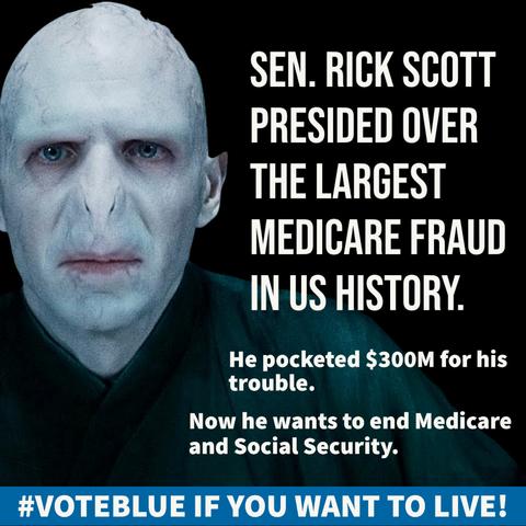 Sen. Rick Scott presided over the largest Medicare fraud in US History.  He pocketed $300M for his trouble.  Now he wants to end Medicare and Social Security.  

#VoteBlueIfYouWantToLive!
