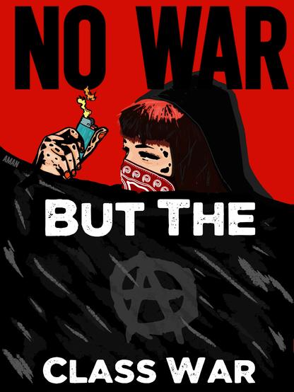 O poster retrata uma jovem de cabelos vermelhos com capuz negro, de bandana vermelha no rosto, por trás de uma bandeira anarquista segurando um esqueiro aceso.

No pôster a frase em inglês:

“ No War but the Class War ”

Resumidamente que, em vez de lutarem entre si, os trabalhadores de cada nação devem lutar contra os capitalistas e governantes que dominam seu país. É uma declaração anti-guerra e um apelo à solidariedade entre todas as pessoas de todos os povos e nações.