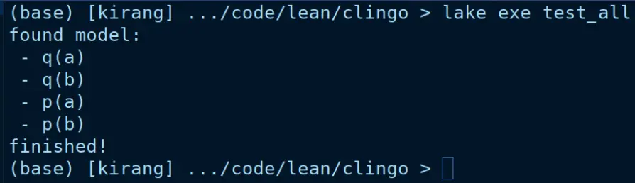 A screenshot showing the output when running the previous Lean4 DSL.

The terminal output is as follows:
```
found model: 
 - q(a)
 - q(b)
 - p(a)
 - p(b)
finished!
```