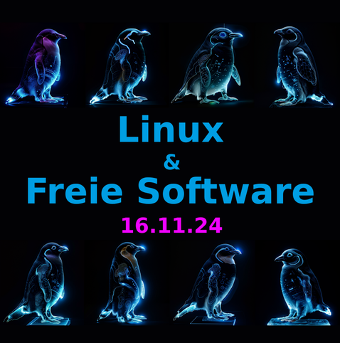 "Linux & Freie Software" am "16.11.24" und ein paar Tuxe