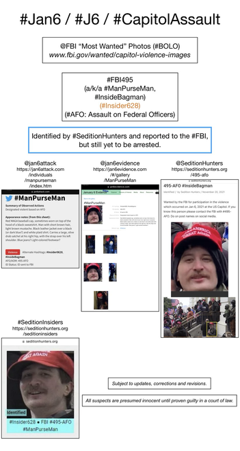 Photos of January 6th riot suspect known to Sedition Hunters as “Man Purse Man” (FBI Photo Number Four Hundred Ninety-Five). Subject to updates, corrections, and revisions. All suspects are presumed innocent until proven guilty in a court of law.